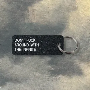 DON'T FUCK AROUND WITH THE INFINITE Keytag (2024-07-07)