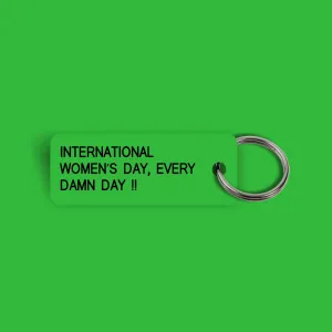 INTERNATIONAL WOMENS DAY EVERY DAMN DAY!! Keytag (2024-03-08)